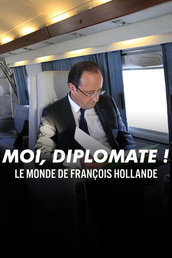 Póster de « Moi, diplomate ! » — Le monde de François Hollande