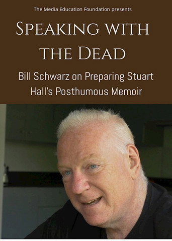 Póster de Speaking with the Dead: Bill Schwarz on Preparing Stuart Hall’s Posthumous Memoir
