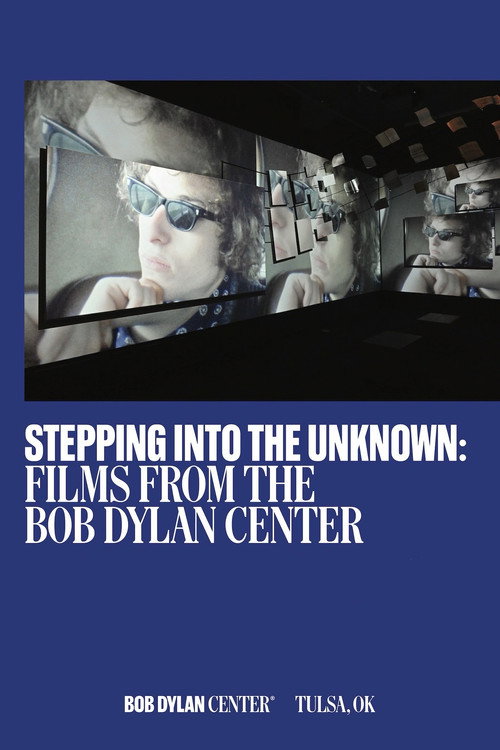 Póster de Stepping Into the Unknown: Films from the Bob Dylan Center
