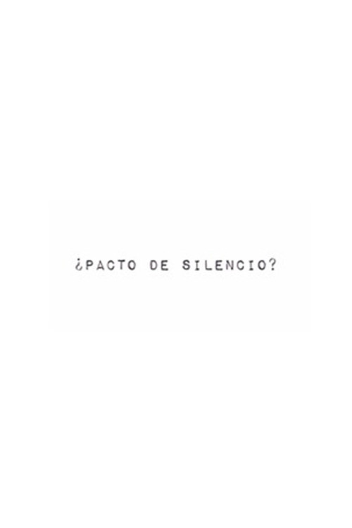 Póster de ¿Pacto de silencio?
