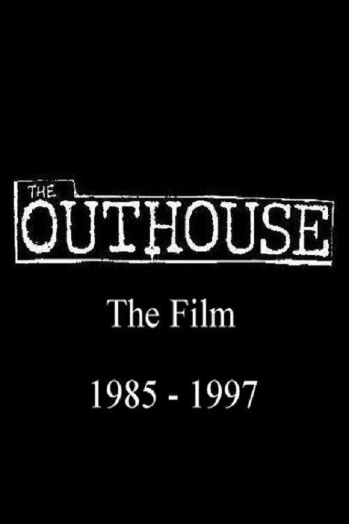 Póster de The Outhouse: The Film 1985-1997