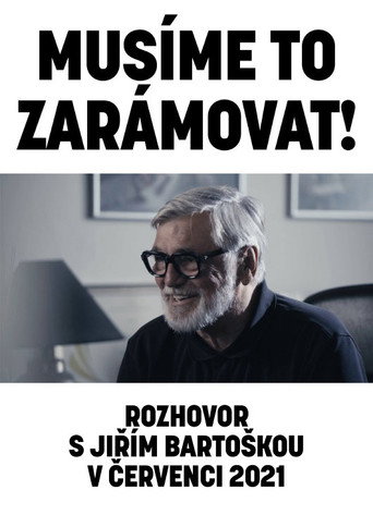Póster de Musíme to zarámovat! (rozhovor s Jiřím Bartoškou v červenci 2021)