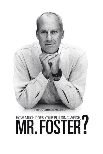 Póster de How Much Does Your Building Weigh, Mr Foster?