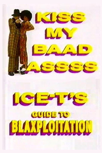 Póster de Kiss My Baad Assss: Ice-T's Guide to Blaxploitation