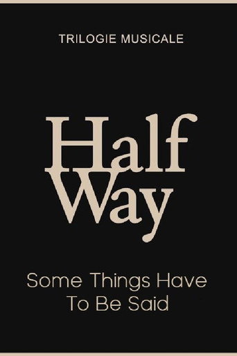Póster de Some Things Have To Be Said - Halfway (3/3)