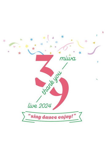 Póster de miwa -39 live- 2024 "sing dance enjoy"