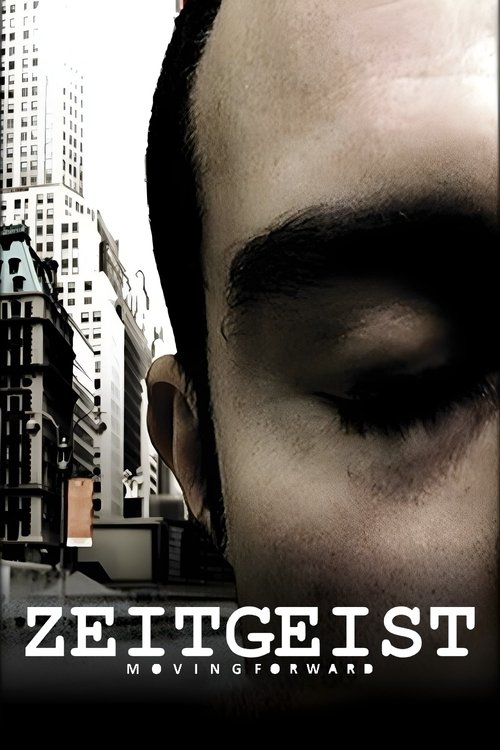 Póster de Zeitgeist: Moving Forward