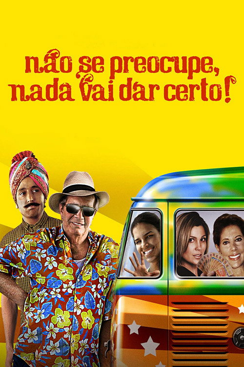Póster de Não Se Preocupe, Nada Vai Dar Certo!