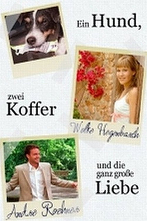 Póster de Ein Hund, zwei Koffer und die ganz große Liebe