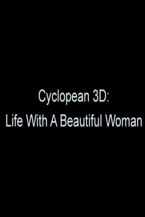 Póster de Cyclopean 3D: Life with a Beautiful Woman