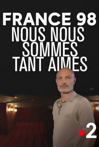 Póster de France 98 : Nous nous sommes tant aimés