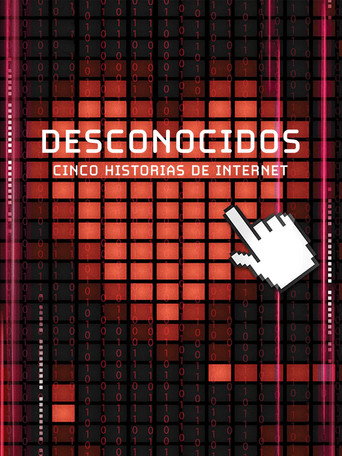 Póster de Desconocidos: Cinco Historias De Internet