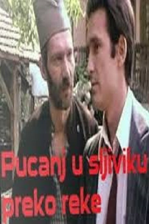 Póster de Pucanj u šljiviku preko reke