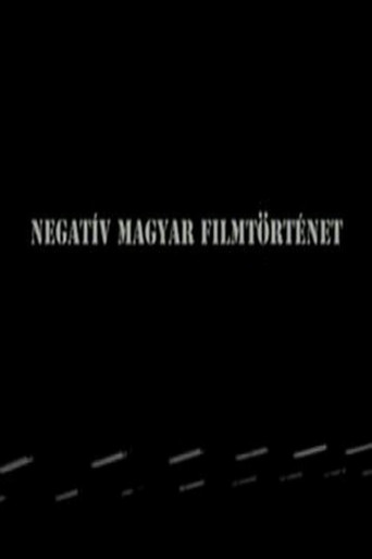 Póster de Negatív magyar filmtörténet
