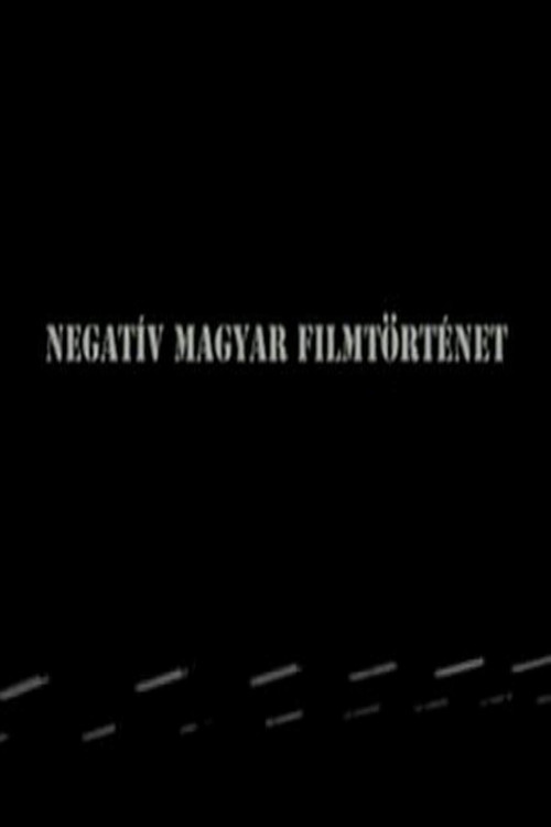 Póster de Negatív magyar filmtörténet
