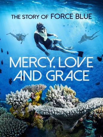 Póster de Mercy, Love & Grace: The Story of Force Blue