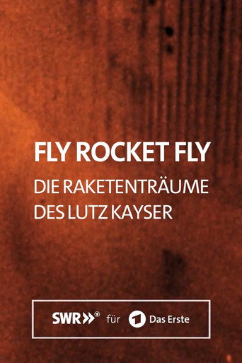 Póster de Fly Rocket Fly - Die Raketenträume des Lutz Kayser