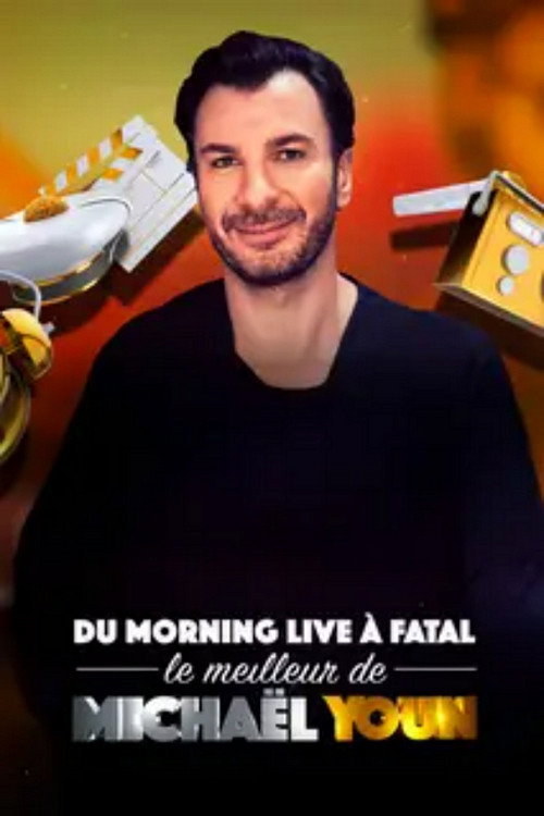 Póster de Du Morning Live à Fatal, le meilleur de Michaël Youn