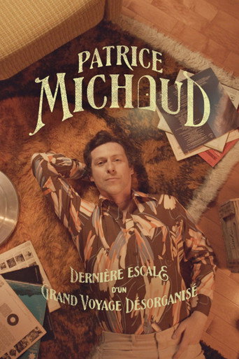 Póster de Patrice Michaud: Dernière escale d’un grand voyage désorganisé