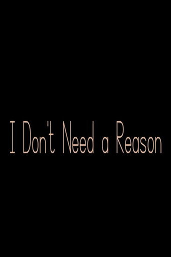 Póster de I Don't Need a Reason