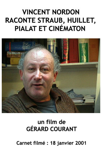 Póster de Vincent Nordon raconte Straub, Huillet, Pialat et Cinématon