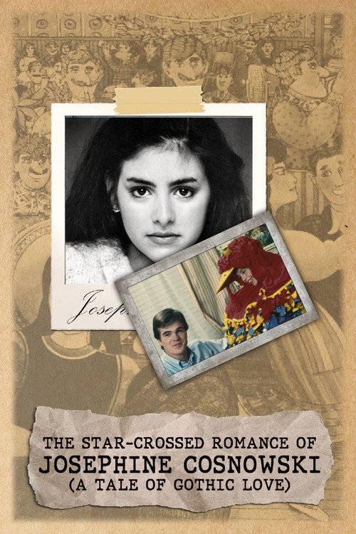 Póster de The Star-Crossed Romance of Josephine Cosnowski (a Tale of Gothic Love)
