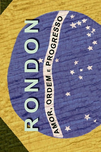 Póster de Rondon: Amor, Ordem e Progresso