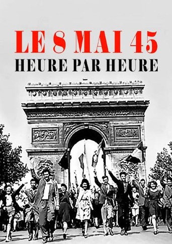 Póster de Le 8 mai 45, heure par heure