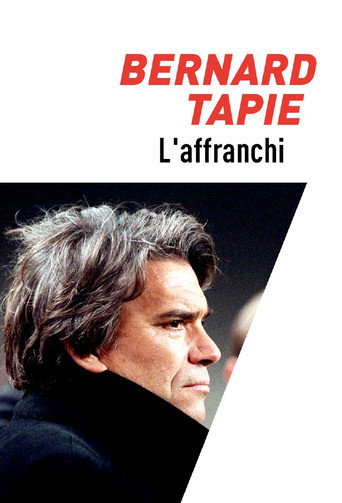 Póster de Bernard Tapie, l'affranchi