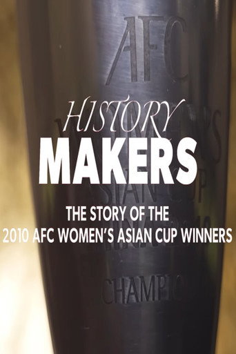 Póster de History Makers: The Story of the 2010 AFC Women's Asian Cup Winners
