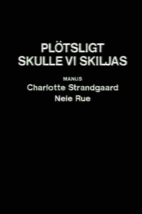 Póster de Plötsligt skulle vi skiljas