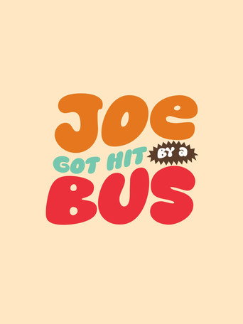 Póster de Joe Got Hit By A Bus