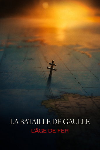 Póster de La bataille de Gaulle : L'âge de fer