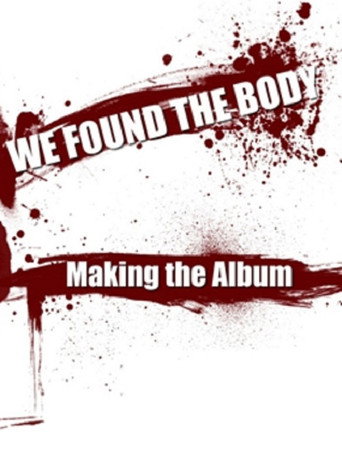 Póster de We Found the Body: Making the Album