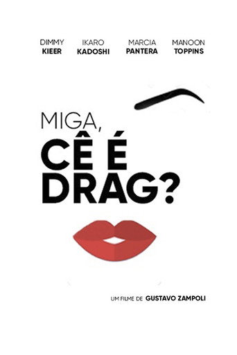 Póster de Miga, cê é Drag?