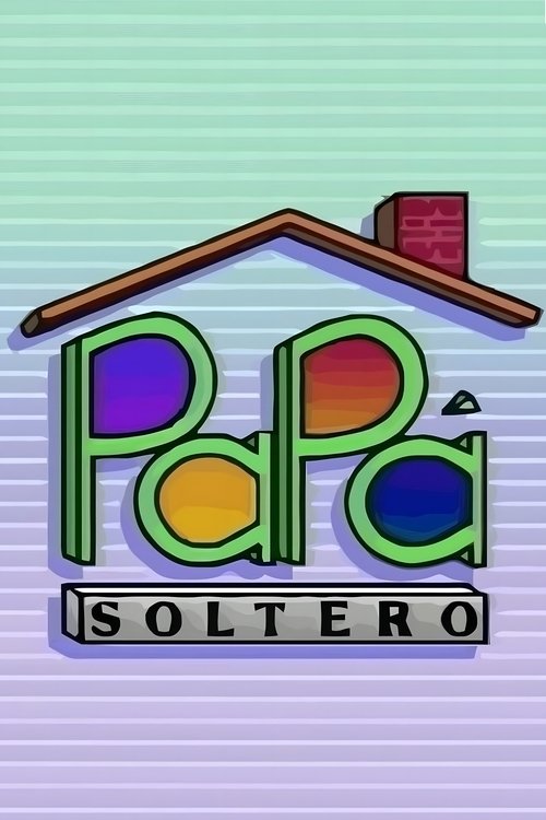 Póster de Papá Soltero