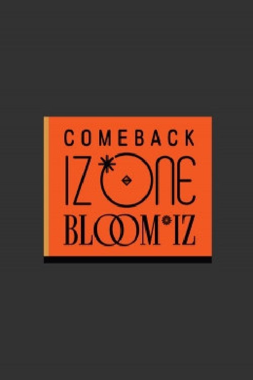 Póster de COMEBACK IZ*ONE : BLOOM*IZ 컴백 아이즈원