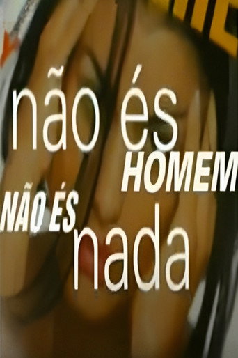 Póster de Não És Homem, Não És Nada
