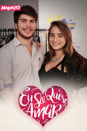 Póster de Malhação: Eu Só Quero Amar
