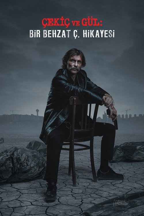 Póster de Çekiç ve Gül: Bir Behzat Ç. Hikayesi