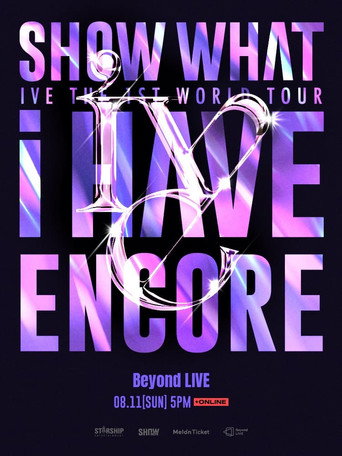 Póster de IVE THE 1ST WORLD TOUR 'SHOW WHAT I HAVE' - ENCORE