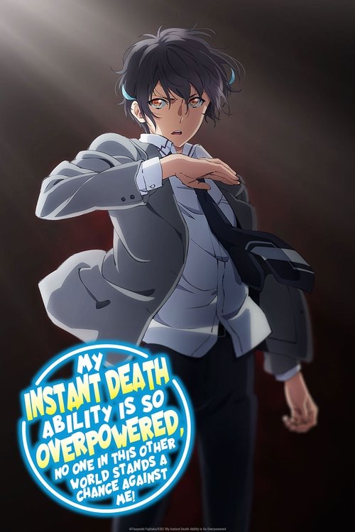 Póster de My Instant Death Ability Is So Overpowered, No One in This Other World Stands a Chance Against Me!
