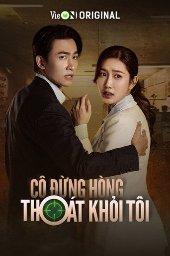 Póster de Cô Đừng Hòng Thoát Khỏi Tôi