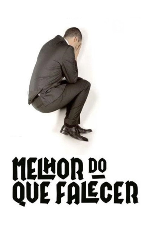 Póster de Melhor Do Que Falecer