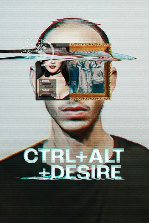 Póster de CTRL+ALT+DESIRE