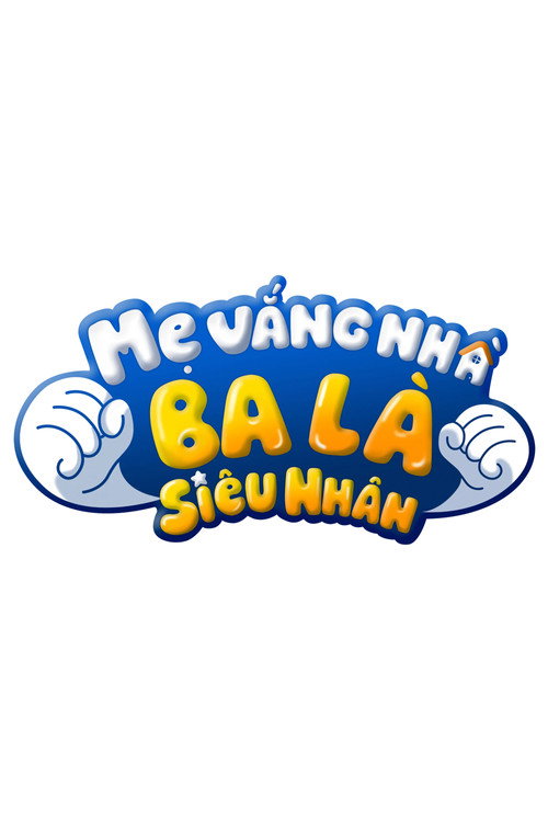 Póster de Mẹ vắng nhà, ba là siêu nhân