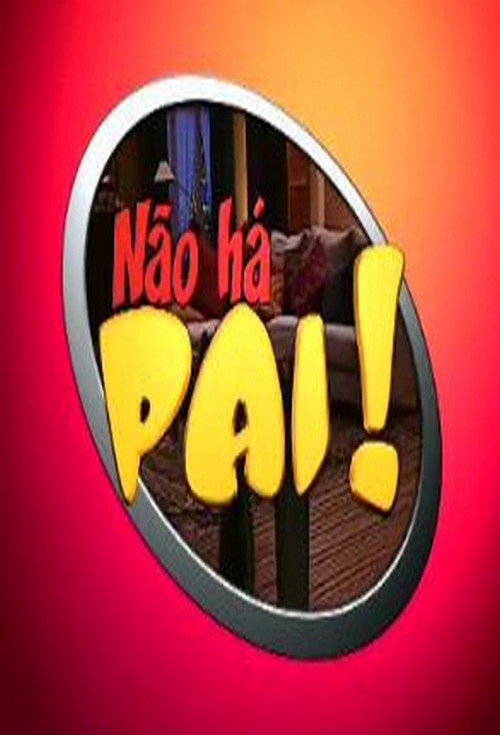Póster de Não Há Pai