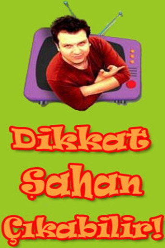 Póster de Dikkat Şahan Çıkabilir