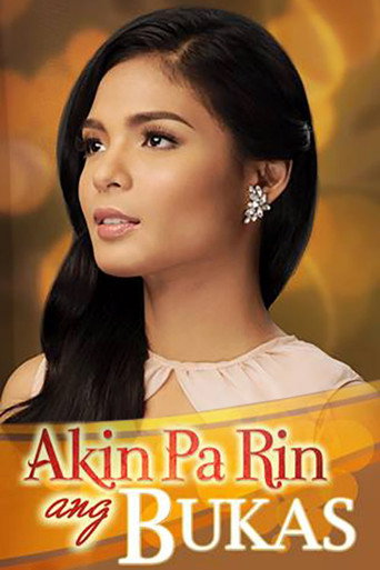 Póster de Akin Pa Rin ang Bukas