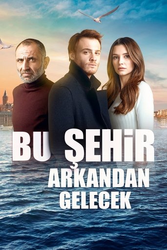 Póster de Bu Şehir Arkandan Gelecek